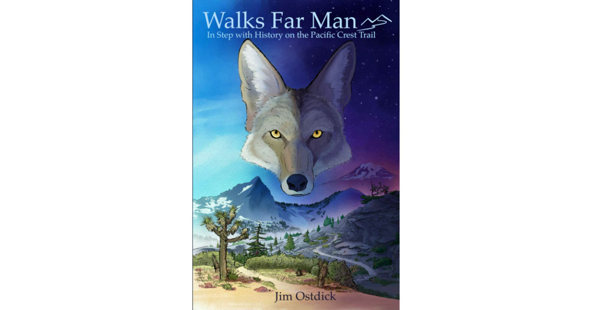 Walks Far Man: In Step with History on the Pacific Crest Trail